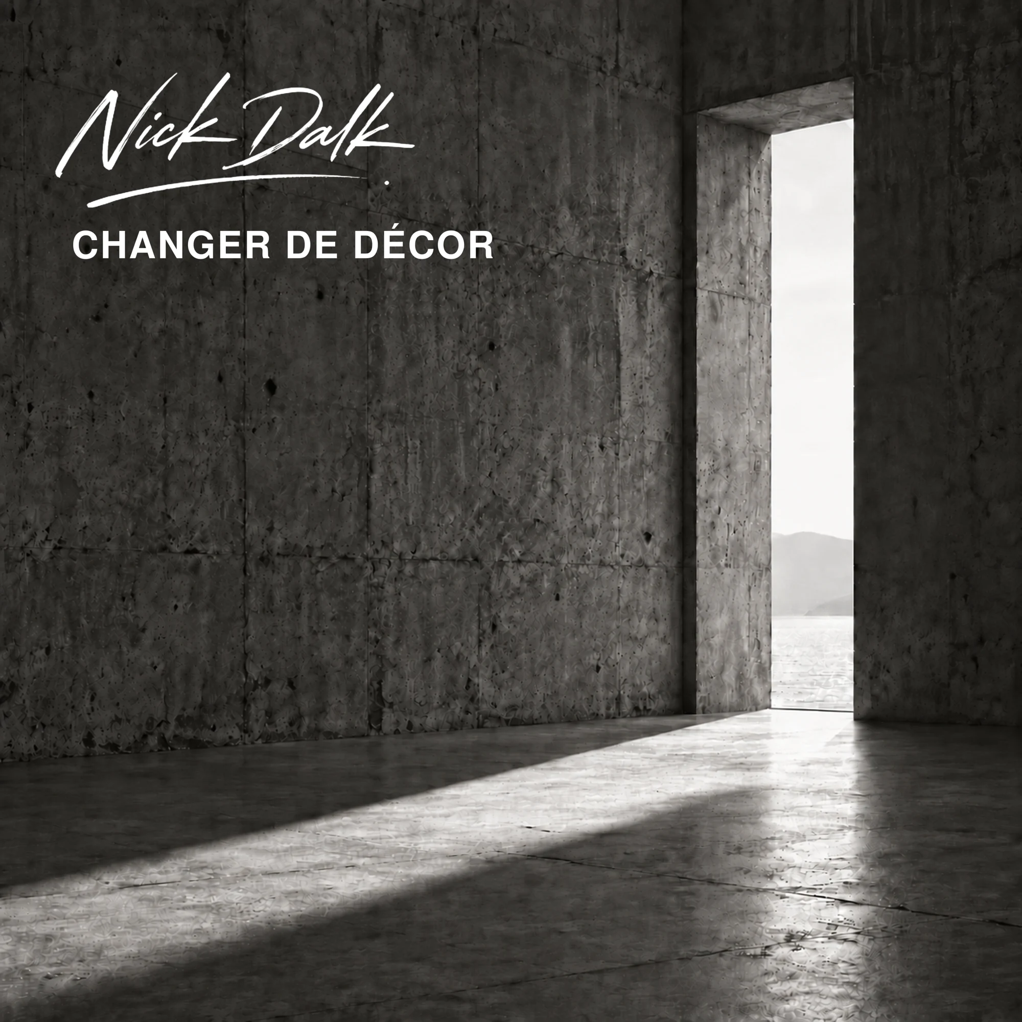 Pochette de Changer de décor : la signature Nick Dalk sur un mur de béton ouvert sur la lumière.